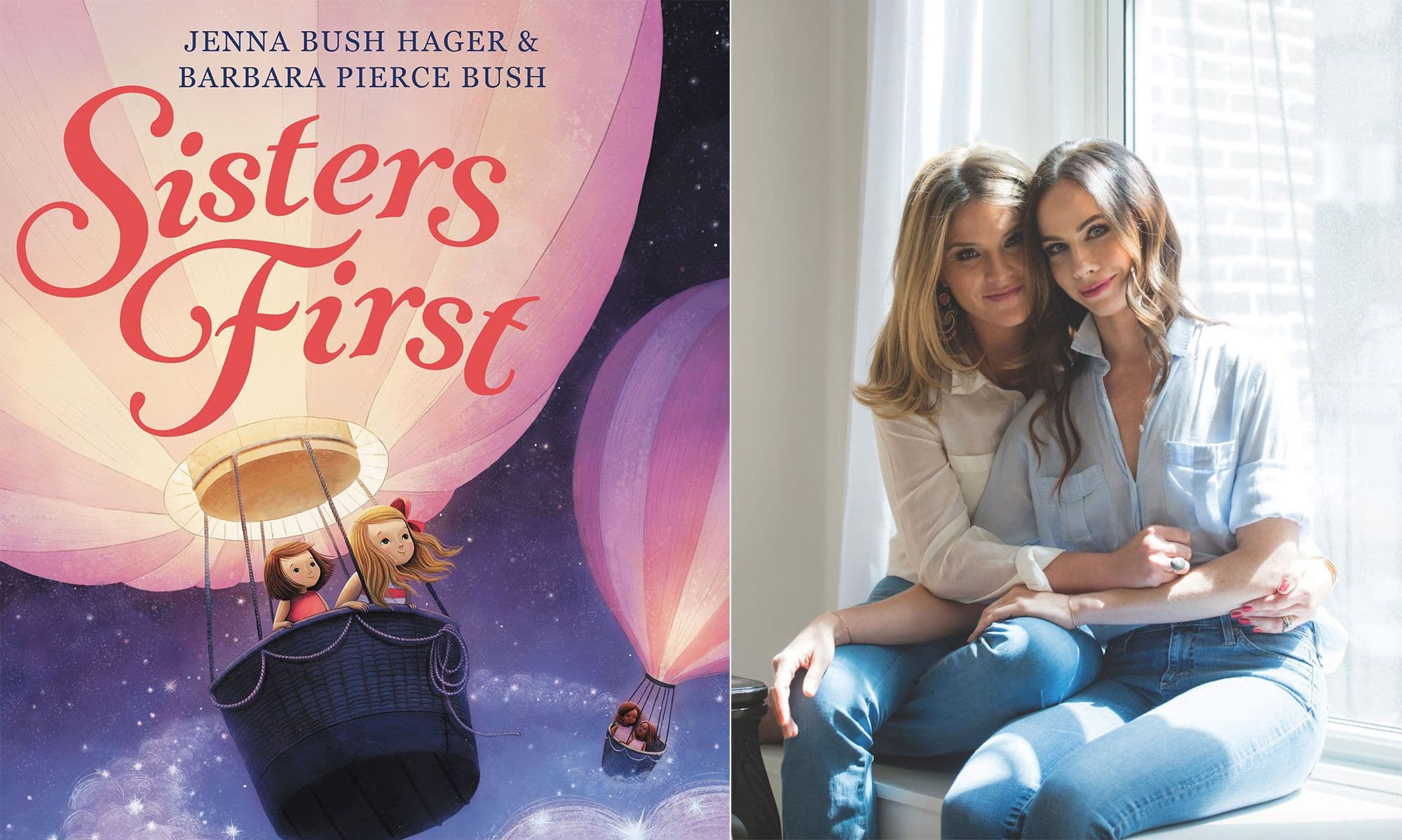 Sisters First: An Afternoon with Jenna Bush Hager and Barbara Pierce Bush